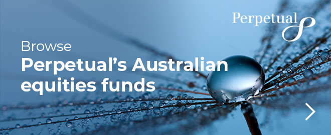 Browse Perpetual's Australian equities funds